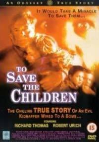 To Save the Children  - To Save the Children