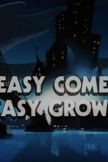 Profilový obrázek - Easy Comes, Easy Grows