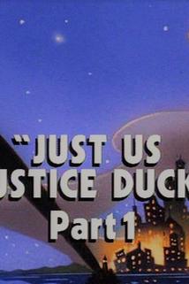 Profilový obrázek - Just Us Justice Ducks: Part 1