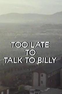 Profilový obrázek - Too Late to Talk to Billy
