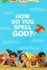 How Do You Spell God? 