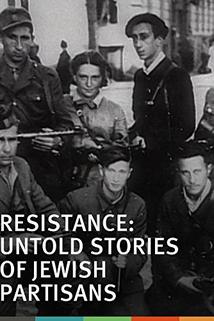Profilový obrázek - Resistance: Untold Stories of Jewish Partisans