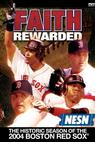 Faith Rewarded: The Historic Season of the 2004 Boston Red Sox 