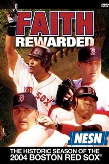 Profilový obrázek - Faith Rewarded: The Historic Season of the 2004 Boston Red Sox