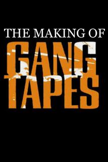 Profilový obrázek - The Making of 'Gang Tapes'