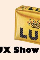 The Lux Show