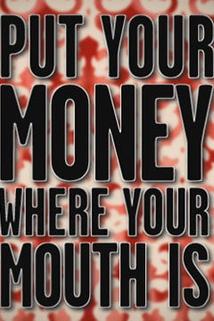 Profilový obrázek - Put Your Money Where Your Mouth Is