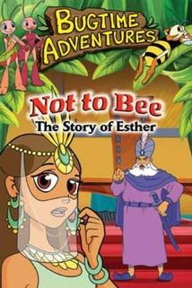 Profilový obrázek - Not to Bee: The Story of Esther