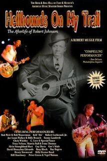 Hellhounds on My Trail: The Afterlife of Robert Johnson  - Hellhounds on My Trail: The Afterlife of Robert Johnson