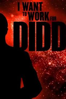 Profilový obrázek - "I Want to Work for Diddy"