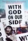 "With God on Our Side: The Rise of the Religious Right in America" 