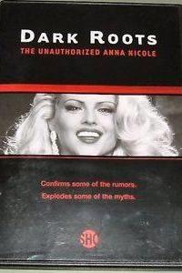 Profilový obrázek - Dark Roots: The Unauthorized Anna Nicole