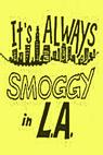"It's Always Smoggy in L.A." 
