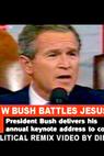 George W. Bush Battles Jesus Christ 