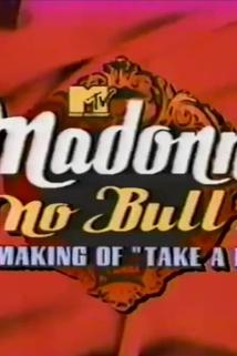 Profilový obrázek - Madonna: No Bull! The Making of 'Take a Bow'