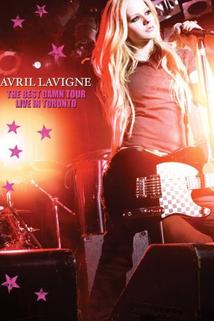 Avril Lavigne: The Best Damn Tour - Live in Toronto  - Avril Lavigne: The Best Damn Tour - Live in Toronto
