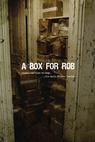 Box for Rob, A (2013)