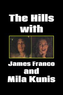 Profilový obrázek - Hills with James Franco and Mila Kunis, The