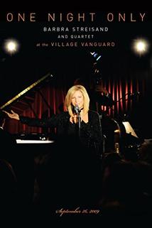 Profilový obrázek - One Night Only: Barbra Streisand and Quartet at the Village Vanguard - September 26,2009