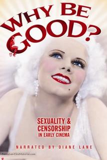 Profilový obrázek - Why Be Good? Sexuality & Censorship in Early Cinema