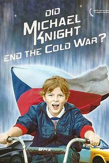 Profilový obrázek - Did Michael Knight End the Cold War?
