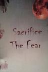 Sacrifice the Fear (2009)
