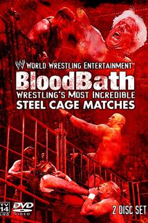 Profilový obrázek - WWE Bloodbath: Wrestling's Most Incredible Steel Cage Matches