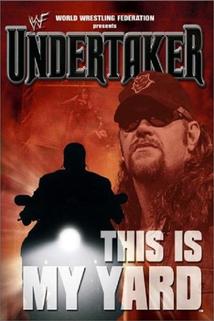 Profilový obrázek - WWE: Undertaker - This Is My Yard