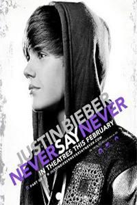 Justin Bieber: Never Say Never  - Justin Bieber: Never Say Never