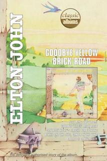 Profilový obrázek - Classic Albums: Elton John - Goodbye Yellow Brick Road