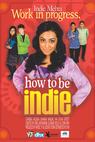 How to Be Indie (2009)