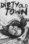 Dirty Old Town (2010)