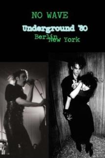 No Wave - Underground '80: Berlin - New York