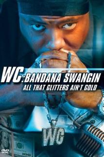 Profilový obrázek - WC: Bandana Swangin - All That Glitters Ain't Gold