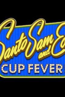Santo, Sam and Ed's Cup Fever!