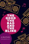 The Good, the Bad and the Bling (2007)