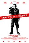 I Want to Be a Soldier 
