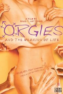 Orgies and the Meaning of Life  - Orgies and the Meaning of Life
