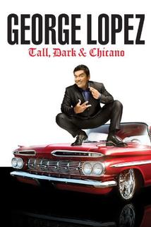 Profilový obrázek - George Lopez: Tall, Dark & Chicano