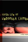 The Harsh Life of Veronica Lambert 