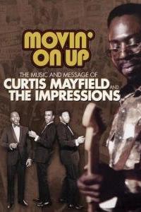 Profilový obrázek - Movin' on Up: The Music and Message of Curtis Mayfield and the Impressions