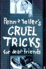 Cruel Tricks for Dear Friends 