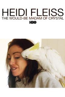 Profilový obrázek - Heidi Fleiss: The Would-Be Madam of Crystal