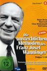 Die unsterblichen Methoden des Franz Josef Wanninger 