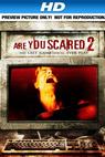 Are You Scared 2 