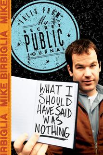 Profilový obrázek - Mike Birbiglia: What I Should Have Said Was Nothing