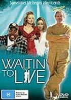 Čekání na život  - Waitin' to Live