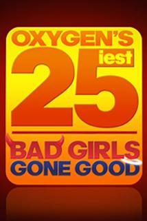 Profilový obrázek - Oxygen's 25iest: Bad Girls Gone Good