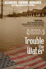 Trouble the Water 