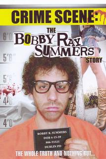 Profilový obrázek - Crime Scene: The Bobby Ray Summers Story